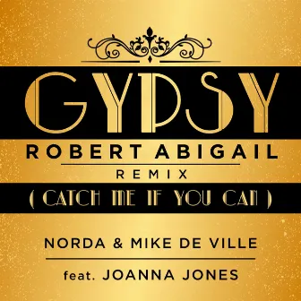 Gypsy (Catch Me If You Can) [Robert Abigail Remix] by Mike De Ville