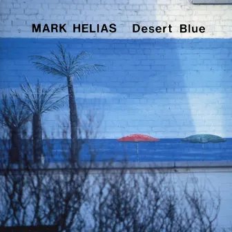 Desert Blue by Mark Helias