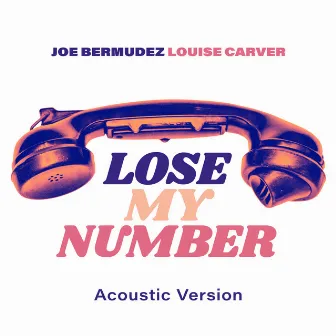 Lose My Number (Acoustic Version) by Louise Carver