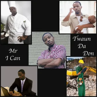 Mr I Can by Twaun Da Don