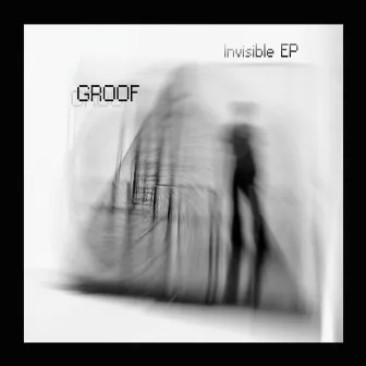 Invisible EP by Groof