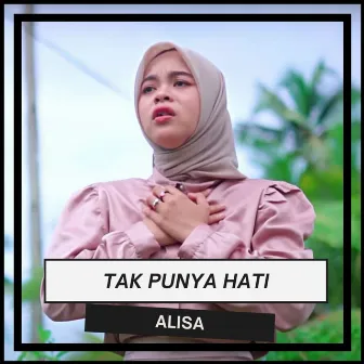 Tak Punya Hati by Alisa