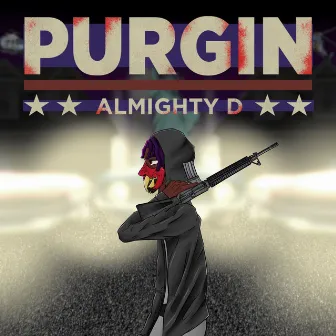 Purgin by Almighty D