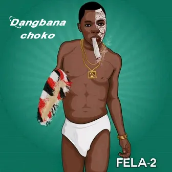 Dangbana Choko by Fela 2