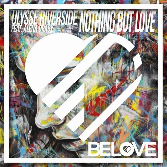 Nothing But Love by Ulysse Riverside