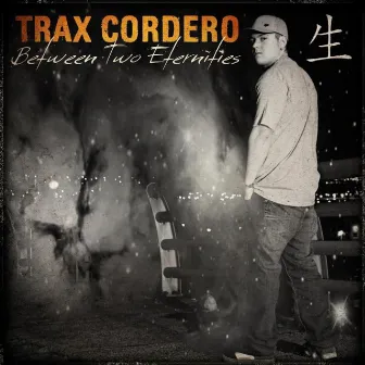 Between Two Eternities by Trax Cordero