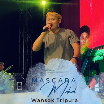 Mascara mokol by Wansok Tripura