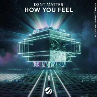 How You Feel by Dsnt Matter