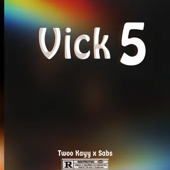 Vick 5 by Twoo Kayy