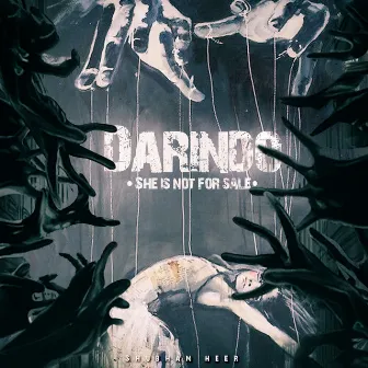 Darindo (She Is Not For Sale) by Shubham Heer