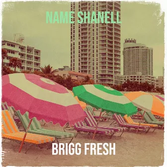 Name Shanell by Brigg fresh