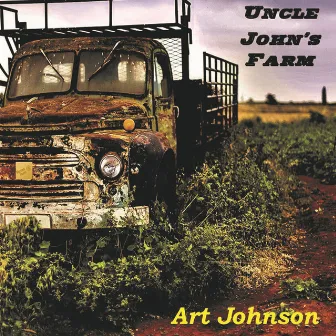 Uncle John's Farm by Art Johnson