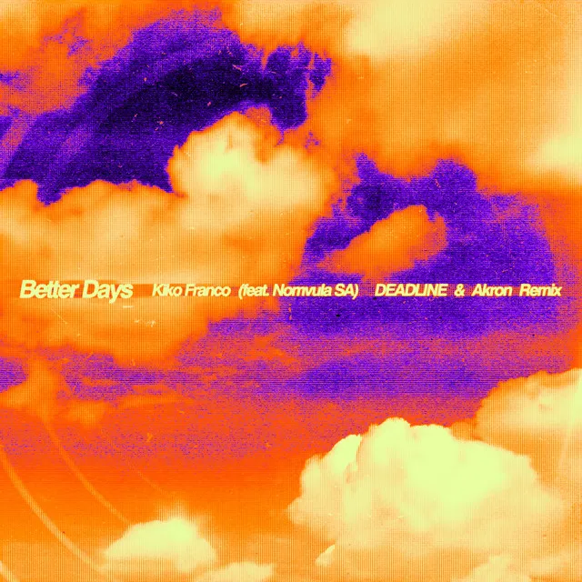 Better Days - DEADLINE & Akron Remix