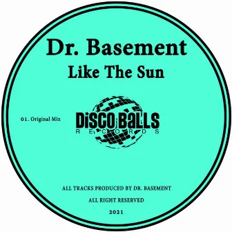 Like The Sun by Dr. Basement