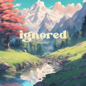 ignored by damasbeat