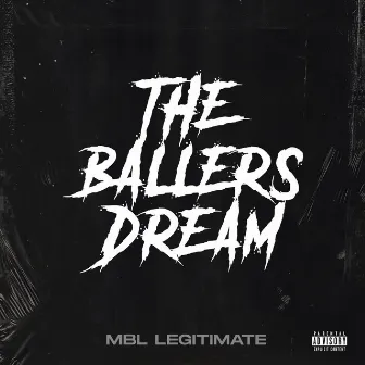 The Ballers Dream by MBL Legitimate