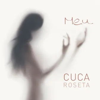 Meu by Cuca Roseta