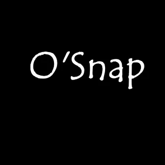 O'Snap by PBeats