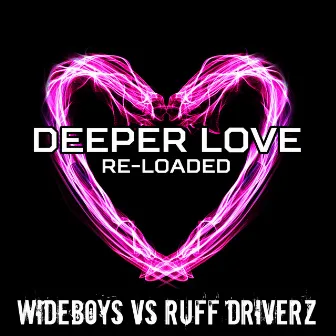 Deeper Love Re-loaded by Ruff Driverz