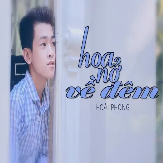 Hoa Nở Về Đêm by Hoai Phong