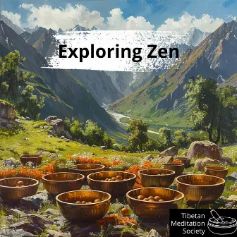 Exploring Zen: Tibetan Singing Bowls for Chakra Balancing, Reiki and Yoga by Tibetan Meditation Society