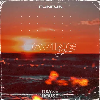 Loving You by FUNFUN