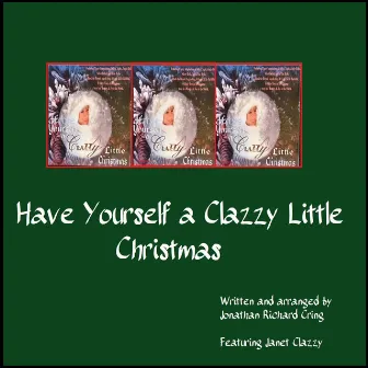 Have Yourself a Clazzy Little Christmas by Jonathan Richard Cring