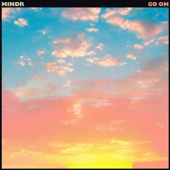 Go On by Mindr