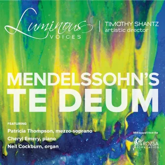 Mendelssohn's Te Deum by Luminous Voices