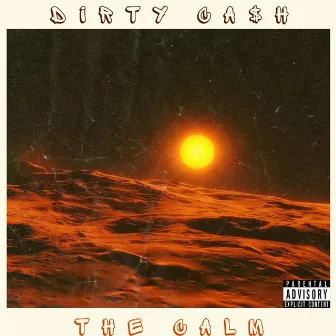 The Calm by Dirty Ca$h