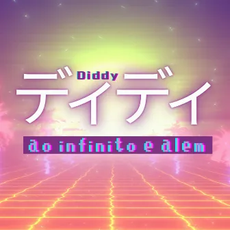 Ao Infinito e Além by Diddy ディディ