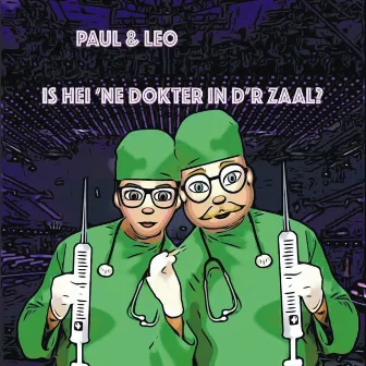 Is hei `ne dokter in d`r zaal by Paul