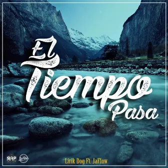 El Tiempo Pasa by Lirik Dog