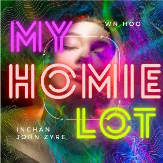 My Homie Lot by John Zyre