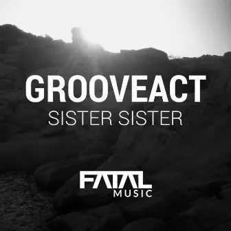 Sister Sister by Grooveact