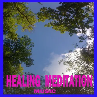 Healing Meditation music for Yoga Spa Relaxation Therapy by Healing Meditation