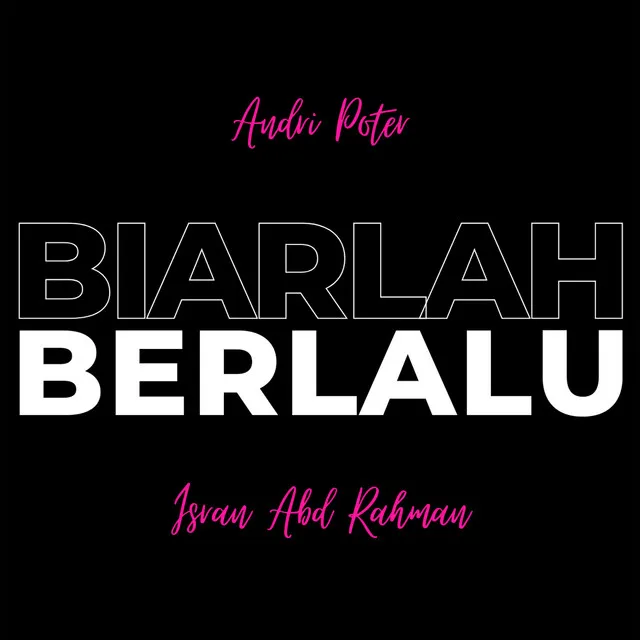 Biarlah Berlalu (feat. Isran Abd Rahman)