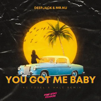 You Got Me Baby by Deepjack