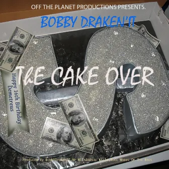 The Cake Over by Bobby Draken'IT