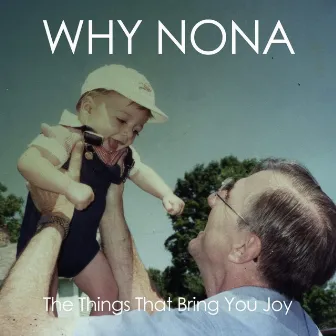 The Things That Bring You Joy by Why Nona