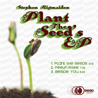 Plant the Seeds by Stephen Rigmaiden