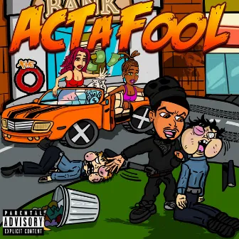 Act A Fool by The O