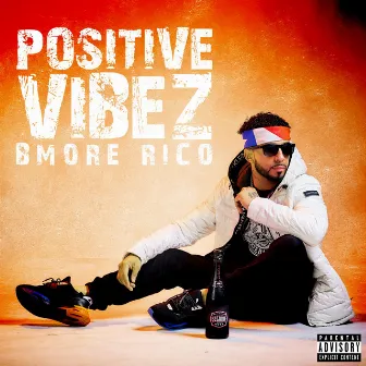 Positive VIbez by Bmore Rico