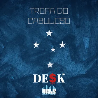 Tropa do Cabuloso by DESK