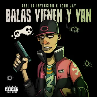 Balas Vienen y Van by Azel la Inyeccion