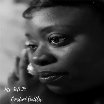 Constant Battles by Ms. Soli Tii