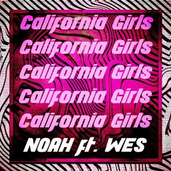 California Girls by noah