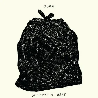 Without a Head by Soda