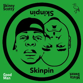 Good Man by Skinny Scotty