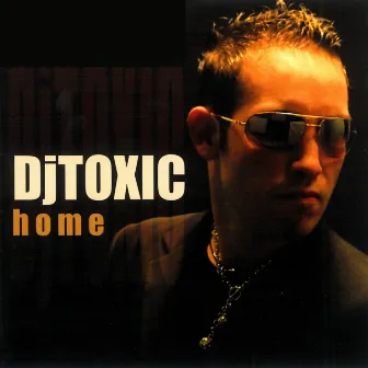 Home by DJ Toxic